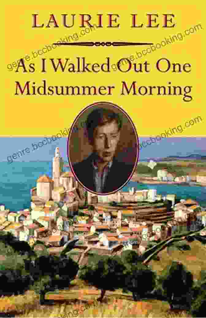 A Photo Of The Book As Walked Out One Midsummer Morning By Laurie Lee As I Walked Out One Midsummer Morning: A Memoir (The Autobiographical Trilogy 2)