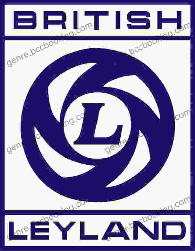 A Vintage British Leyland Logo British Leyland From Triumph To Tragedy: Petrol Politics Power