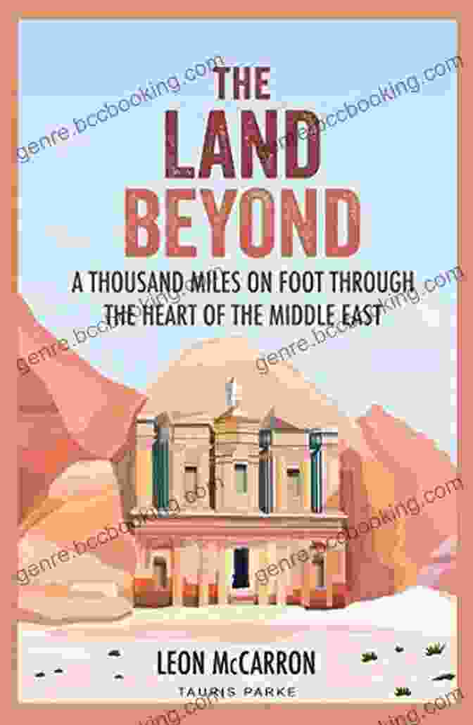Book Cover Of Thousand Miles On Foot Through The Heart Of The Middle East The Land Beyond: A Thousand Miles On Foot Through The Heart Of The Middle East