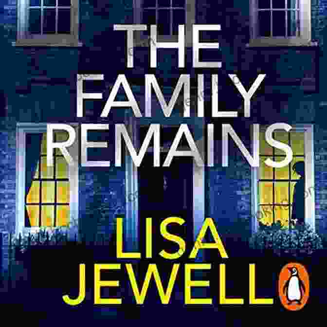 Cover Of 'The Family Remains' Novel, Featuring A Dimly Lit, Shadowy House With A Mysterious Figure In The Foreground. The Family Remains: A Novel