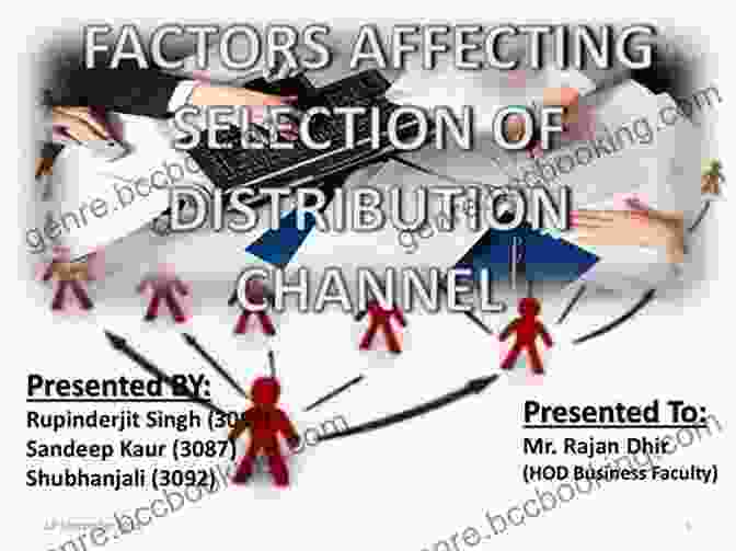 Factors To Consider In Selecting Distribution Channels The Manager S Guide To Distribution Channels