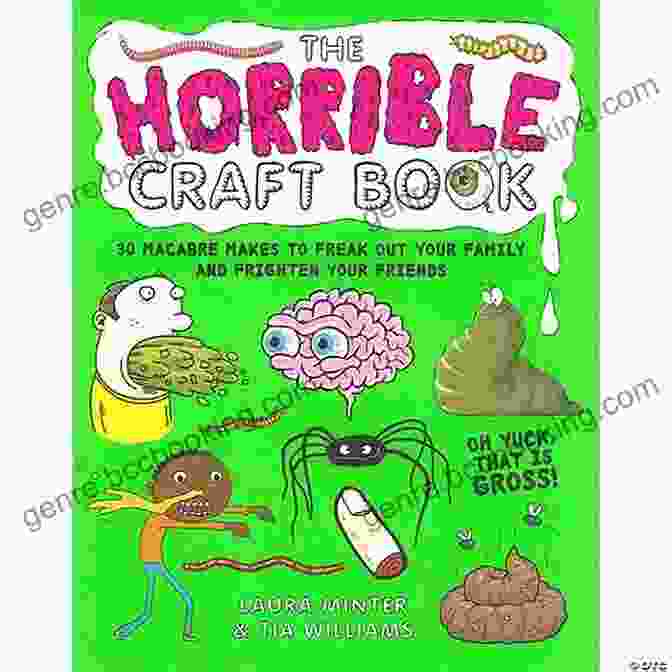 Ghostly Gaze The Horrible Craft Book: 30 Macabre Makes To Freak Out Your Family And Frighten Your Friends (Little Button Diaries)