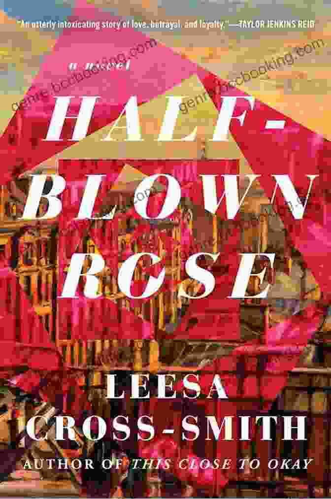 Half Blown Rose Novel By Leesa Cross Smith Half Blown Rose: A Novel Leesa Cross Smith