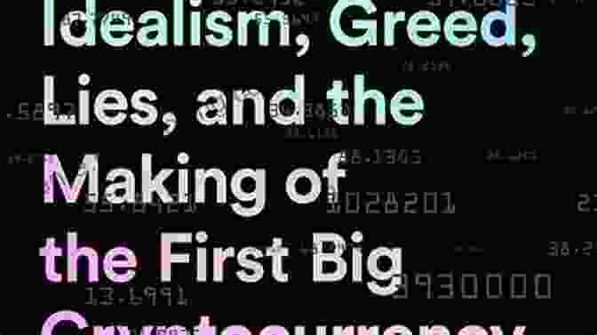 Idealism Greed Lies And The Making Of The First Big Cryptocurrency Craze The Cryptopians: Idealism Greed Lies And The Making Of The First Big Cryptocurrency Craze
