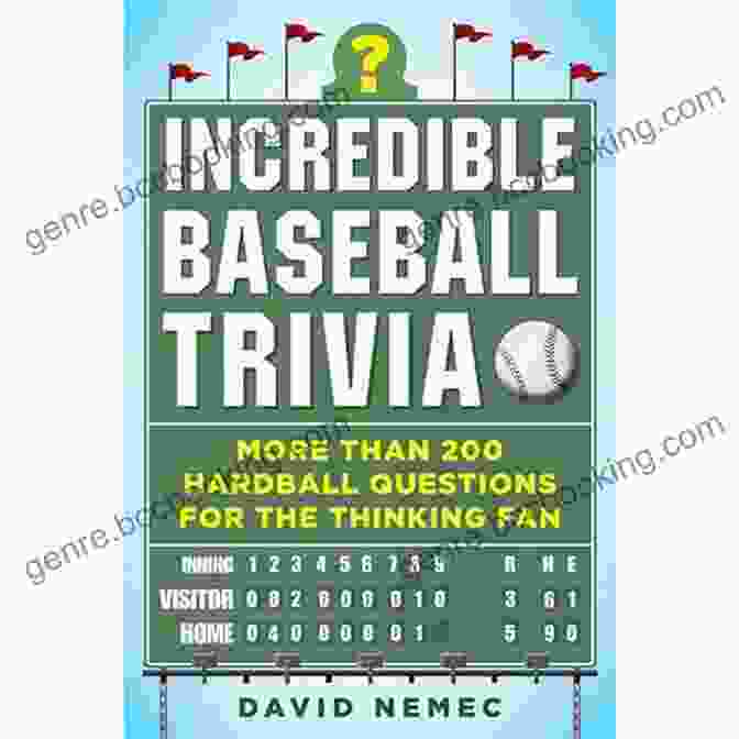 More Than 200 Hardball Questions For The Thinking Fan Incredible Baseball Trivia: More Than 200 Hardball Questions For The Thinking Fan