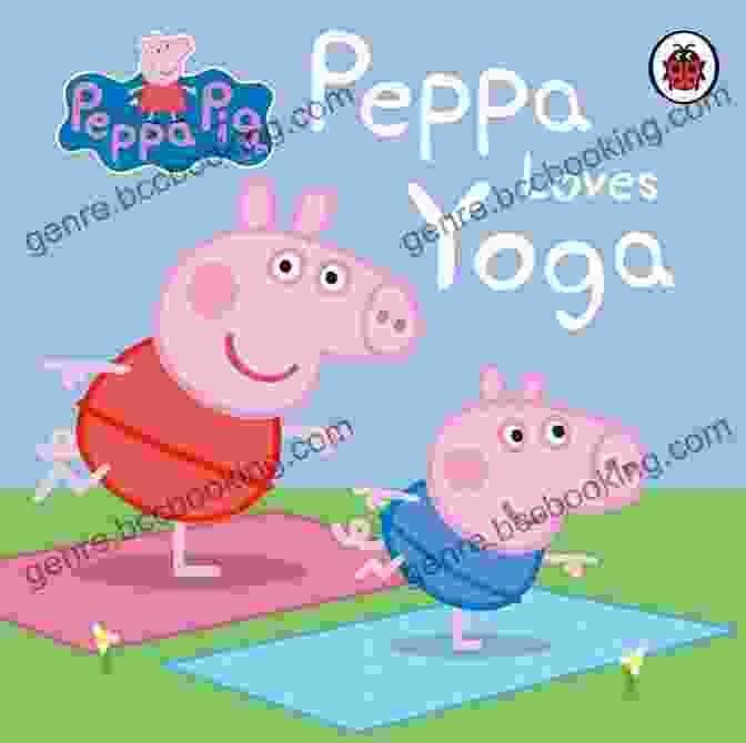 Peppa Loves Yoga Book Cover Peppa Loves Yoga (Peppa Pig) (Media Tie In)