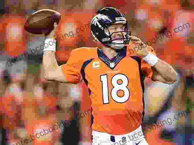 Peyton Manning In Action On The Field Peyton Manning: A Quarterback For The Ages