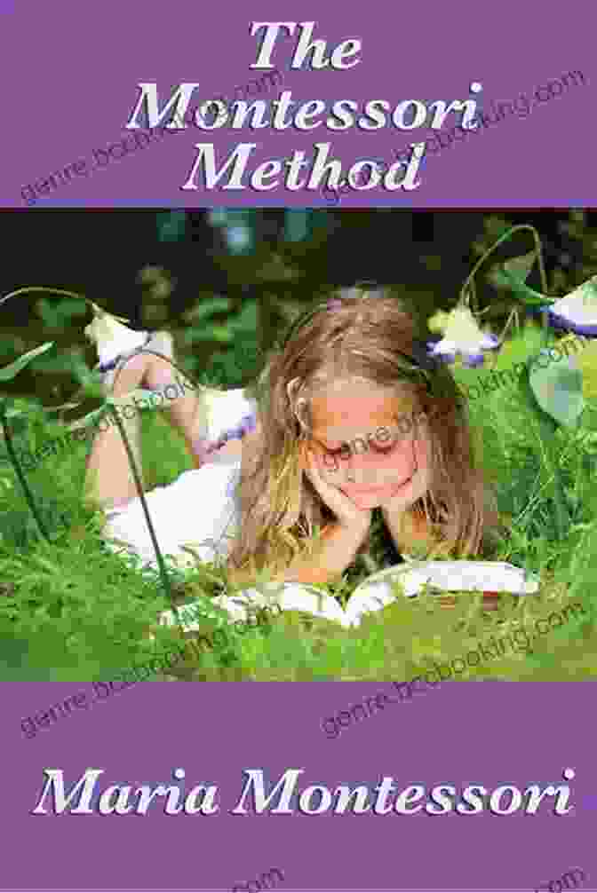 The Montessori Method By Maria Montessori Montessori Method Maria Montessori