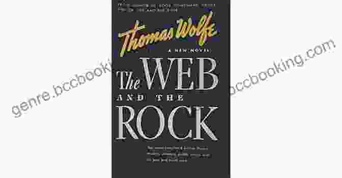 The Web And The Rock Book Cover Thomas Wolfe: Complete Works: Look Homeward Angel Of Time And The River The Web And The Rock You Can T Go Home Again (Bauer Classics) (All Time Best Writers 26)