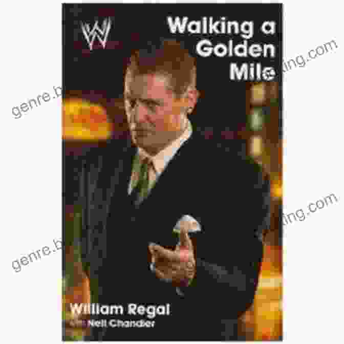William Regal's Autobiography Cover Walking A Golden Mile William Regal