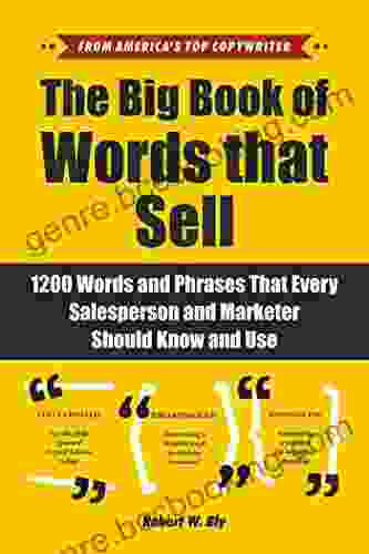 The Big Of Words That Sell: 1200 Words And Phrases That Every Salesperson And Marketer Should Know And Use