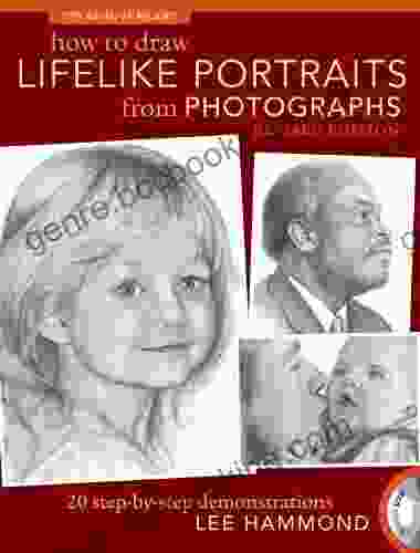 How To Draw Lifelike Portraits From Photographs: 20 Step By Step Demonstrations