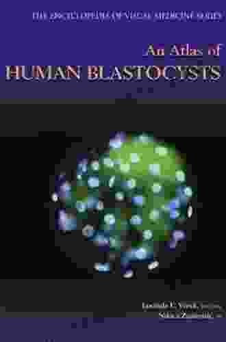 An Atlas Of Human Blastocysts (Encyclopedia Of Visual Medicine Series)