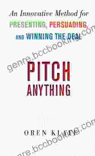 Pitch Anything: An Innovative Method For Presenting Persuading And Winning The Deal