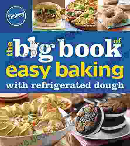 The Big Of Easy Baking With Refrigerated Dough (Betty Crocker Big Books)