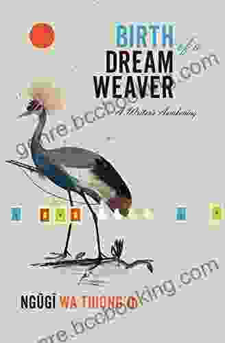 Birth Of A Dream Weaver: A Writer S Awakening