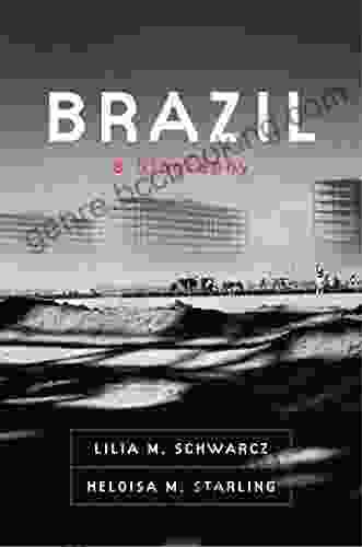 Brazil: A Biography Lilia Moritz Schwarcz