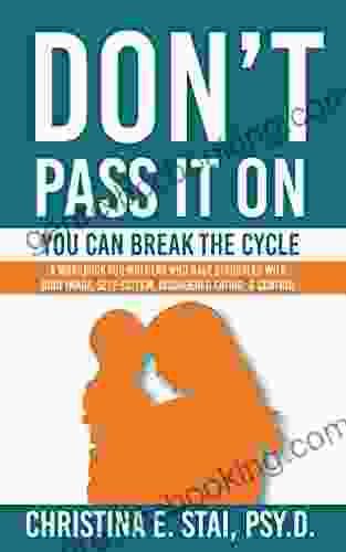 Don T Pass It On: You Can Break The Cycle