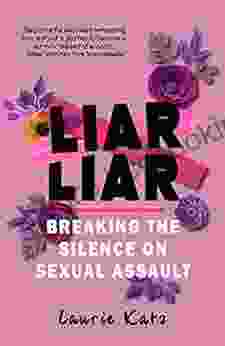 Liar Liar: Breaking The Silence On Sexual Assault (Inspirational)