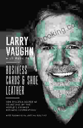 Business Cards And Shoe Leather: How Dyslexia Helped Me Found One Of The World S Premier Business Cooperatives