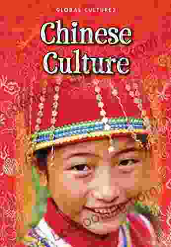 Chinese Culture (Global Cultures) Mary Colson