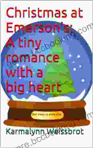 Christmas At Emerson S: A Tiny Romance With A Big Heart