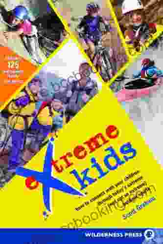 Extreme Kids: HT Connect With Your Children Through Todays Extreme (and Not So Extreme) Sports