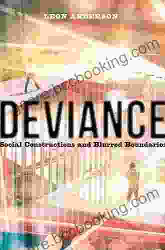 Deviance: Social Constructions And Blurred Boundaries