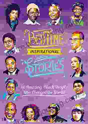 Bedtime Inspirational Stories: 50 Amazing African Americans Who Changed The World: Black History For Kids