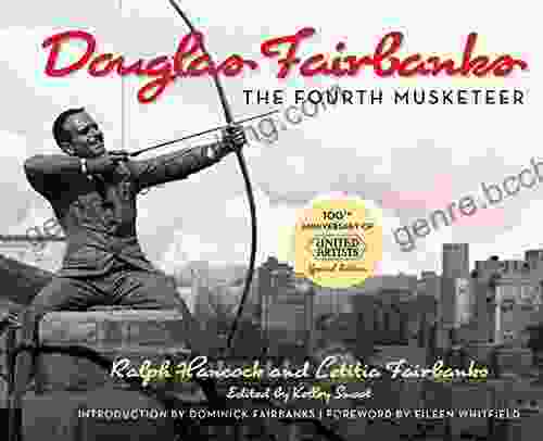 Douglas Fairbanks: The Fourth Musketeer