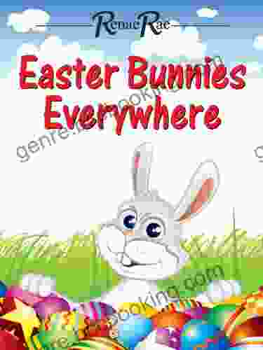 Easter Bunnies Everywhere (Children S Ages 3 7)