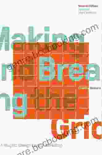 Making And Breaking The Grid Second Edition Updated And Expanded: A Graphic Design Layout Workshop