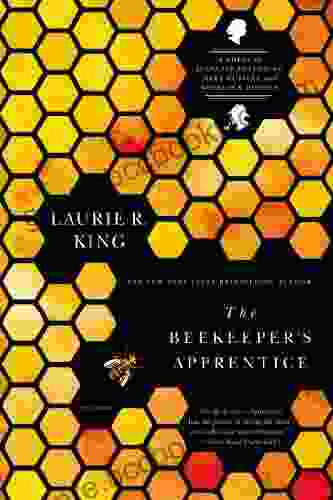 The Beekeeper S Apprentice: Or On The Segregation Of The Queen (Mary Russell And Sherlock Holmes 1)