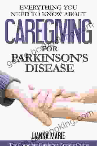 Everything You Need To Know About Caregiving For Parkinson S Disease