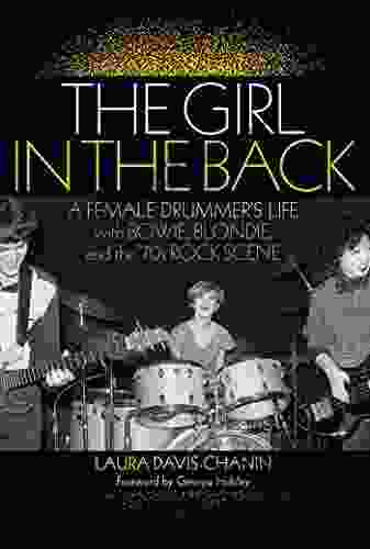 The Girl In The Back: A Female Drummer S Life With Bowie Blondie And The 70s Rock Scene