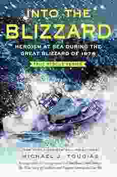Into The Blizzard: Heroism At Sea During The Great Blizzard Of 1978 The Young Readers Adaptation (True Rescue Series)