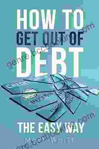 How To Get Out Of Debt The Easy Way