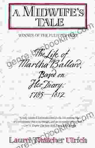 A Midwife S Tale: The Life Of Martha Ballard Based On Her Diary 1785 1812