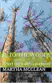 Into The Woods: Short Story With A Purpose