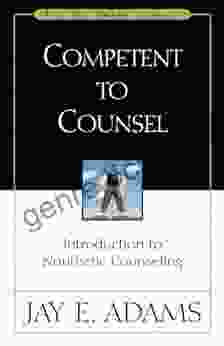 Competent To Counsel: Introduction To Nouthetic Counseling (Jay Adams Library)