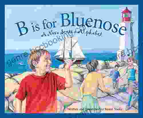 B Is For Bluenose: A Nova Scotia Alphabet (Discover Canada Province By Province)
