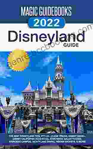 Magic Guidebooks Disneyland Guide 2024: The Best Disneyland Tips Virtual Queue Tricks Disney Genie+ Disney California Adventure Star Wars Galaxy S Edge Avengers Campus Dining Hidden Mickeys