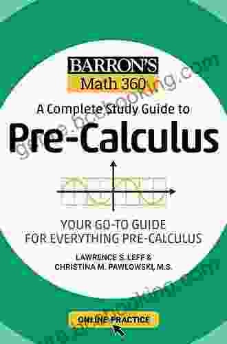Barron S Math 360: A Complete Study Guide To Pre Calculus With Online Practice (Barron S Test Prep)