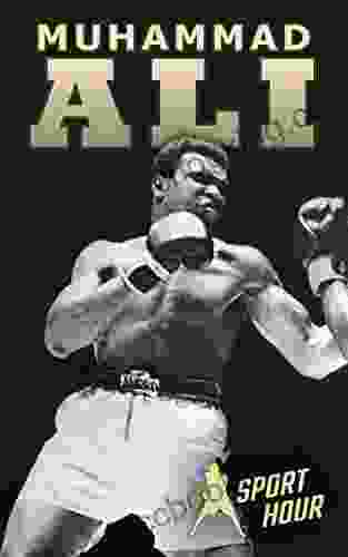 Mohammad Ali: Life Of The Greatest Boxer And Legend From Beginning To End (Greatest Athletes Of All Time)
