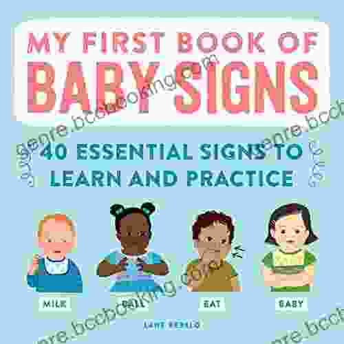 My First Of Baby Signs: 40 Essential Signs To Learn And Practice