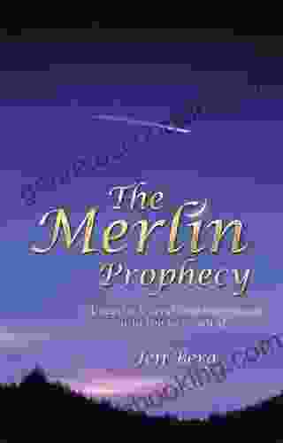 The Merlin Prophecy: A Mystic Legend And His Crusade Into The New World