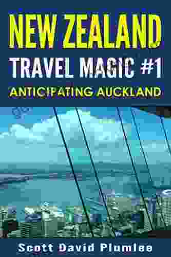 New Zealand Travel Magic #1: Anticipating Auckland
