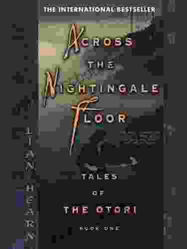 Across The Nightingale Floor: Tales Of The Otori One
