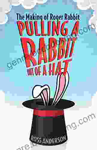 Pulling A Rabbit Out Of A Hat: The Making Of Roger Rabbit