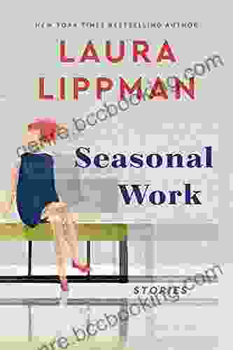Seasonal Work: Stories Laura Lippman